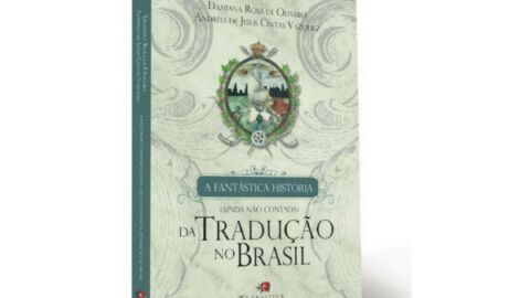 A Fantástica História (ainda não contada) da Tradução no Brasil
