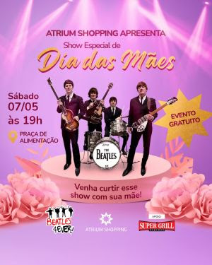 Atrium Shopping - Beatles 4Ever - Grande ABC Cultural